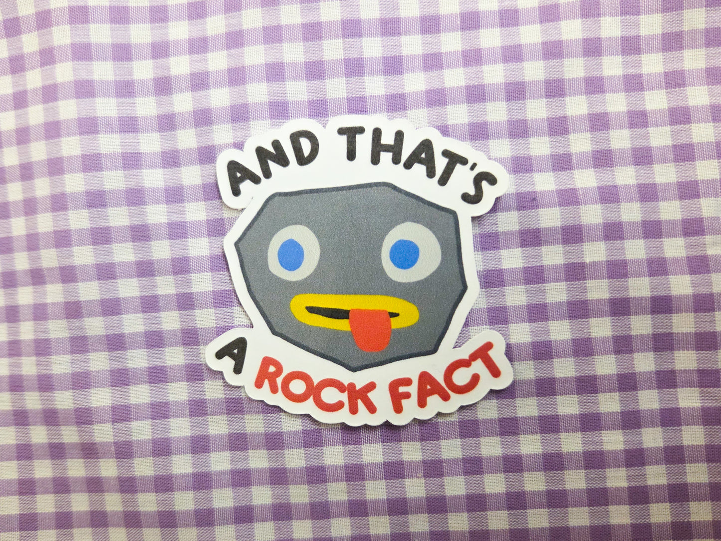 "And That's A Rock Fact" Sticker